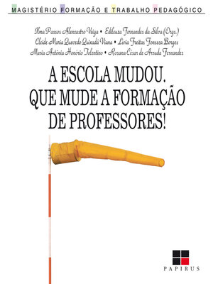 cover image of A escola mudou. Que mude a formação de professores!